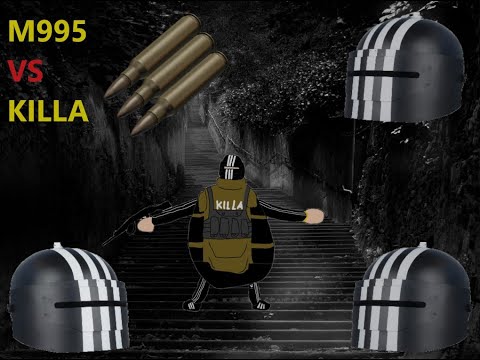 M995 vs KILLA