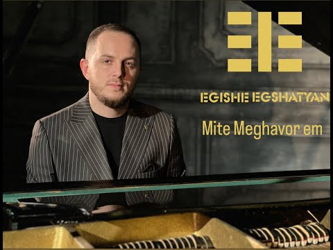 EGISHE EGSHATYAN - MITE MEGHAVOR EM//PREMIERE