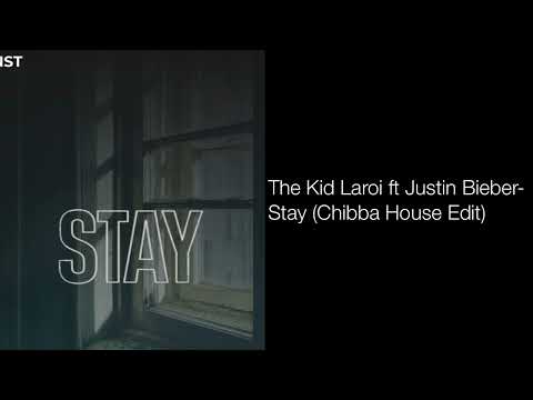 The Kid Laroi ft Justin Bieber Stay (Chibba House Edit)