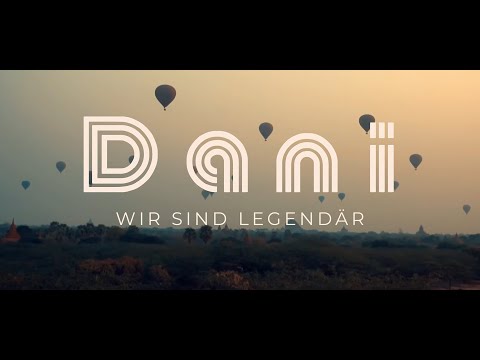 Dani - Wir sind Legendär (Offizielles Video)