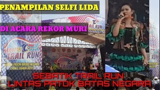 Download lagu PENAMPILAN MEMUKAU SELFI LIDA DI ACARA MARATON REKOR MURI SEBATIK TRAIL RUN mp3