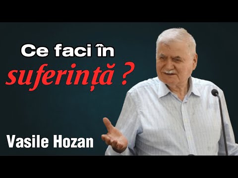 Ce faci în suferință? -Vasile Hozan