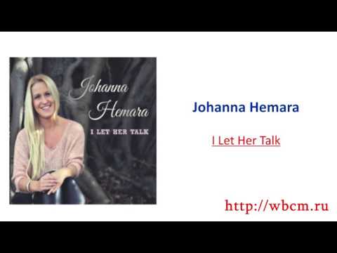 Johanna Hemara – I Let Her Talk