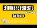 La India - El Hombre Perfecto (Merengue) (Versión Karaoke)