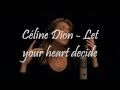 Céline Dion - Let Your Heart Decide (Lyric Video ...
