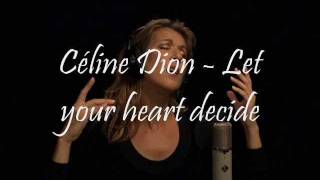Céline Dion - Let Your Heart Decide (Lyric Video)