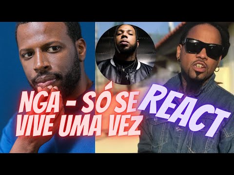 NGA - SÓ SE VIVE UMA VEZ / POR NÓS X DINO D'SANTIAGO / PRA NÓS (REACT)