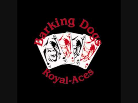 Barking Dogs - Royal Aces