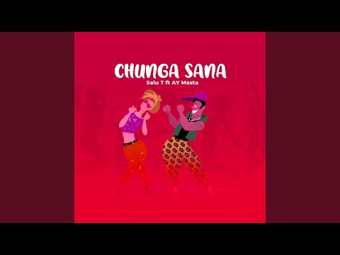 Chunga Sana (feat. AY Masta)