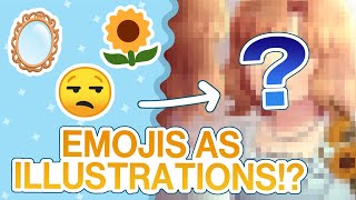 EMOJIS AS ILLUSTUSTRATIONS!!! 😁😭😍 #3