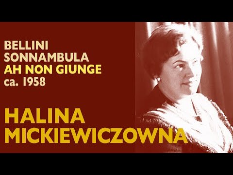 Halina Mickiewiczowna - Bellini: LA SONNAMBULA, Ah non giunge, circa 1958