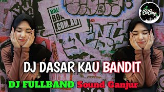 Download lagu DJ DASAR KAU BANDIT REMIX FULLBAND SOUNGANJUR VIRA... mp3