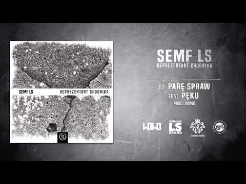 Semf LS - PARĘ SPRAW ft. Pęku // Prod. WOWO.