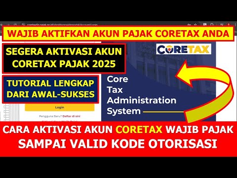CARA AKTIVASI AKUN CORETAX DJP WAJIB PAJAK SAMPAI VALID KODE OTORISASI