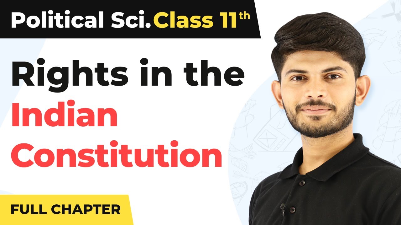 Rights in the Indian Constitution (Full Chapter) | Class 11 Political Science