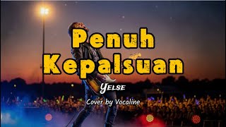 Download lagu Yelse - Penuh Kepalsuan (Rock Cover) mp3
