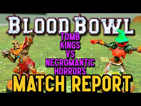 Blood Bowl Match Report - TOMB KINGS vs NECROMANTIC HORRORS