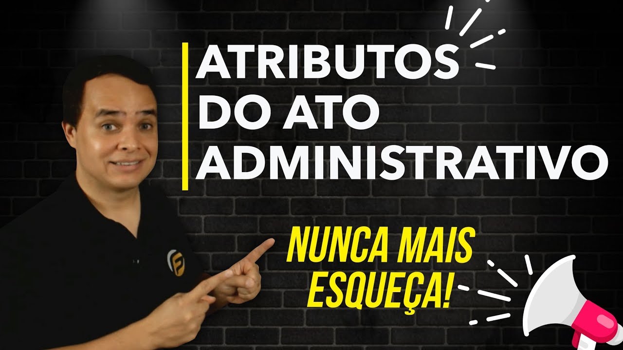 Atributos dos Atos Administrativos | Direito Administrativo