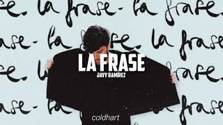 La frase; Javy Ramírez // letra.