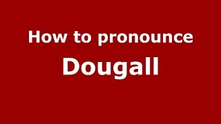 How to pronounce Dougall