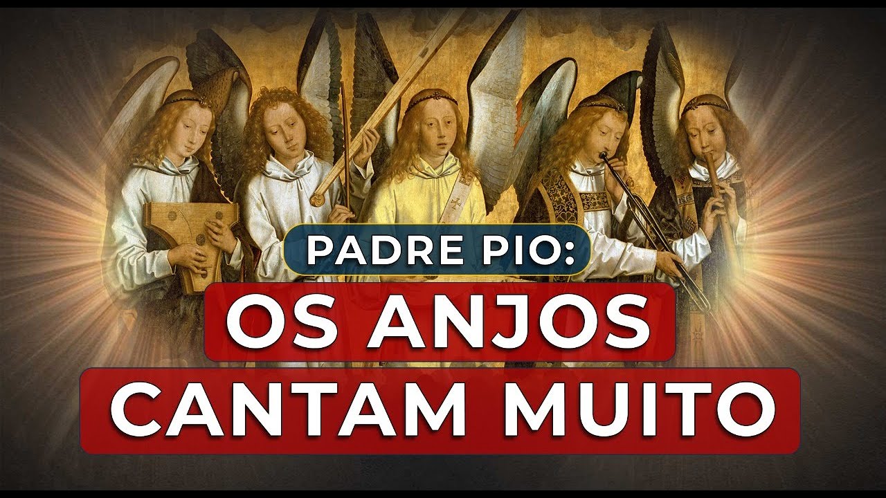 PADRE PIO: OS ANJOS CANTAM MUITO
