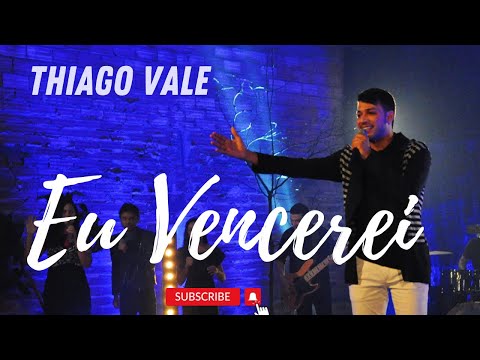 Eu Vencerei Thiago Vale  (Oficial)