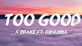 Drake - Too Good feat. Rihanna (Letra/Lyrics)