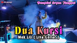 Download lagu DUA KURSI - MAK LILI / DANGDUT LIVE COVER viral mp3