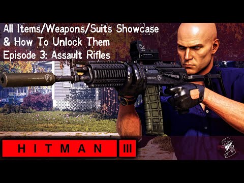 HITMAN 3 | Inventory Showcase | Episode 3 | Assault Rifles