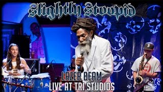 Lazer Beam - Slightly Stoopid (Live at Roberto&#39;s TRI Studios)