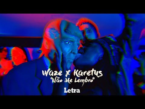 LYRIC VIDEO: WAZE x Karetus - Não Me Lembro