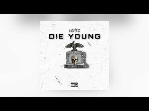 Lonez - Die Young (Official Audio)