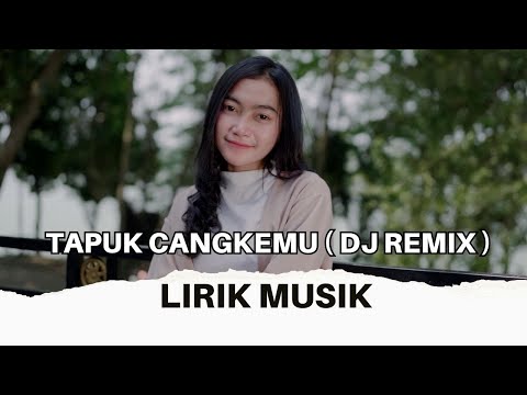 LIRIK LAGU TAPUK CANGKEMU | DJ TIKTOK TERBARU 2023