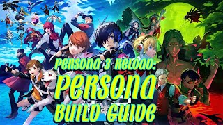 Persona 3 Reload: Persona build guide
