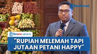 Rupiah Melemah, Wamentan Sudaryono: Jutaan Petani Kita Malah Happy karena Ekspornya Pakai Dolar