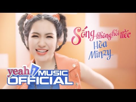 Sống không hối tiếc - Hòa Minzy