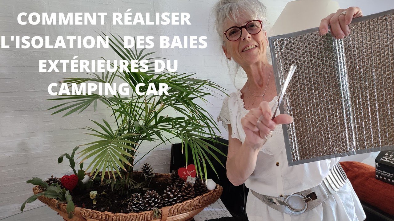 COMMENT RÉALISER L'ISOLATION DES BAIES VITRÉES DU CAMPING CAR ..