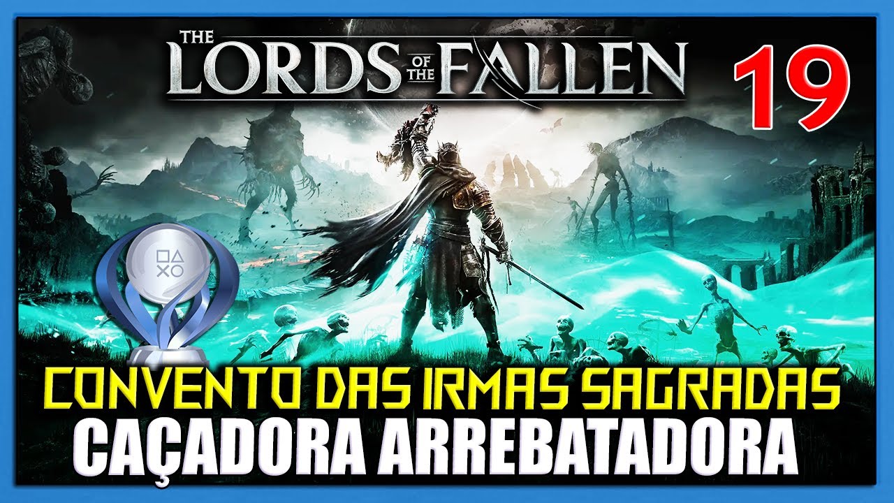 LORDS OF THE FALLEN PLATINA #19 - CAÇADORA ARREBATADORA NO CONVENTO DAS IRMÃS SAGRADAS