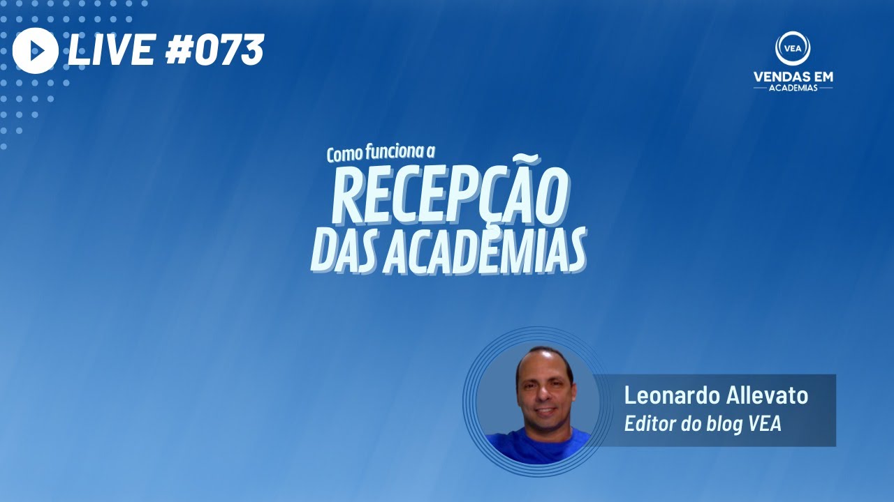 Live #073 Como funciona a recepção das academias