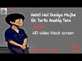Kehti Hai Duniya Mujhe Ek Tarfa Aashiq Tera Lyrics Hasi Ban Gaye Ami Mishra KASYAP Kunaal Vermaa