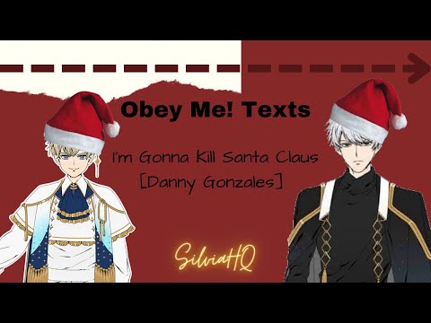 Obey Me! [] I’m Gonna Kill Santa Claus - SilviaHQ texts