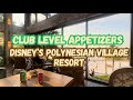 Disney’s Polynesian Club Level Appetizers | King Kamehameha May 2024