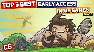 Top 5 Best Early Access Indie Games of the Month – August 2018