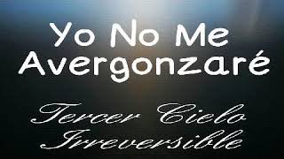 #tercer cielo#yo no me#avergonsare#..