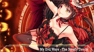 (Nightcore) My Evil Ways {The Nearly Deads}