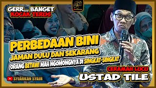 Download lagu CERAMAH KOCAK USTAD TILE -PERBEDAAN BINI JAMAN DULU & SEKARANG, ORANG BETAWI KALO NGOMONG DI SINGKAT mp3