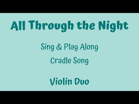 ALL THROUGH THE NIGHT - Violin Duet (with a music sheet) - CRADLE SONG SING & PLAY ALONG