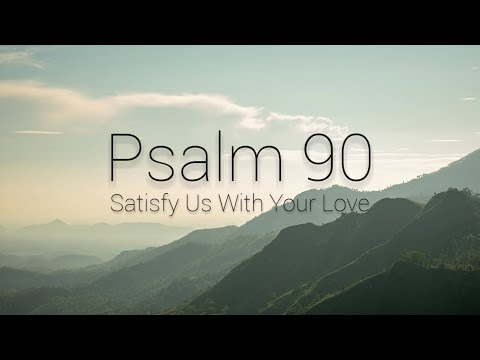 Shane & Shane - Psalm 90 (Satisfy Us With Your Love) [Lyrics]