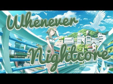 「Nightcore」↠ Whenever ✓