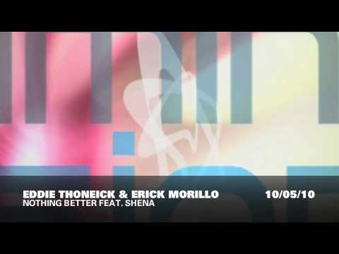 Eddie Thoneick & Erick Morillo feat. Shena - Nothing Better